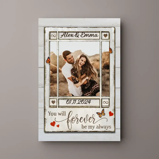 You Will Forever Be My Always – personalisierte Leinwand, Poster, Wandkunst, Dekor, Geschenk für Paare/Geschenk für sie/Geschenk für ihn
