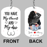 You Have My Heart And My Ass - Personalized Keychain - Valentine Gift For Couple