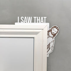 I Saw That, I Saw That Jesus sign, Jesus I Saw That, door decor, door corner, funny home decor