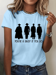 Women's You're A Daisy If You Do Print Crew Neck T-Shirt