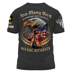 Personalized Military Shirt Many Died Defending Our Country, I Support Veterans Before Illegals Shirt Veteran Shirt