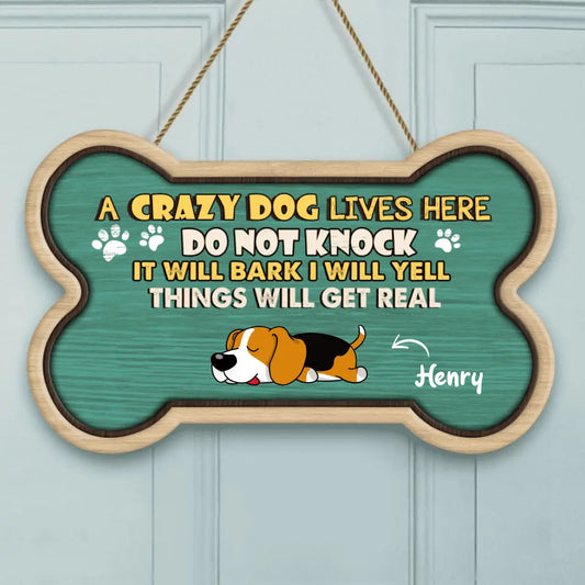 Crazy Dogs Live Here Do Not Knock They Will Bark I Will Yell It Will Get Real – personalisiertes Türschild