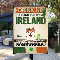 Metallschild zum St. Patrick's Day, Geschenke für Tierliebhaber, Drink Up Because It's Ireland Somewhere