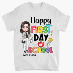 Personalized Custom T-shirt - Teacher's Day, Birthday Gift For Teacher - Happy First Day Of School