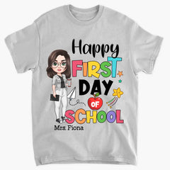 Personalized Custom T-shirt - Teacher's Day, Birthday Gift For Teacher - Happy First Day Of School