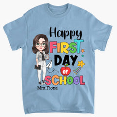 Personalized Custom T-shirt - Teacher's Day, Birthday Gift For Teacher - Happy First Day Of School