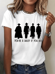 Women's You're A Daisy If You Do Print Crew Neck T-Shirt