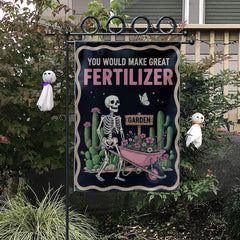 You Would Make Great Fertilizer – Double‑Sided Skeleton & Cactus Garden Flag