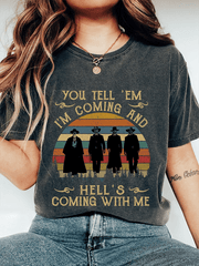 Women's You Tell 'Em I'm Coming And Hell's Coming with Me Print Crew Neck T-Shirt