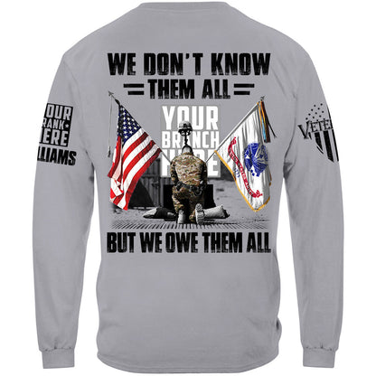 US Veteran Memorial Day All Branches Custom Rank We Don't Know Them All But We Owe Them All Personalized Shirt For Veteran