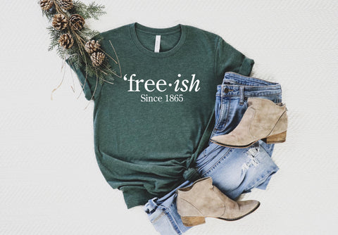 Free-ish Shirt, Juneteenth Shirt, Black Lives Matter Shirt, Girlfriend Gift, Free-ish Since 1865 Shirt, Juneteenth T-shirt, BLM Shirt,