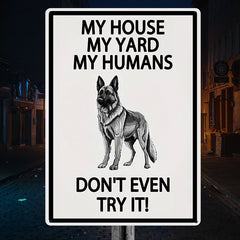 My House My Yard My Humans Don't Even Try It - Outdoor Metal Sign - Yard Decoration - Yard Warning Metal Sign